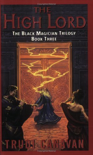 High Lord The Exhilarating Conclusion to the Epic Fantasy Black Magician Trilogy  2003 9780060575304 Front Cover