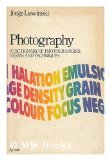 Photography A Dictionary of Photographers, Terms and Techniques  1977 9780099160304 Front Cover