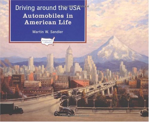 Driving Around the USA Automobiles in American Life  2003 9780195132304 Front Cover