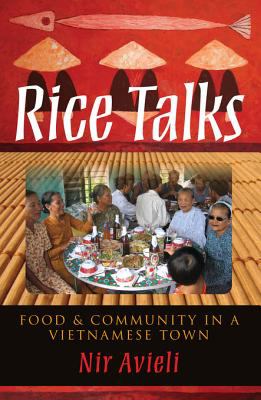 Rice Talks Food and Community in a Vietnamese Town  2012 9780253005304 Front Cover