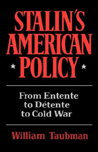 Stalin's American Policy From Entente to Detente to Cold War  1998 9780393301304 Front Cover