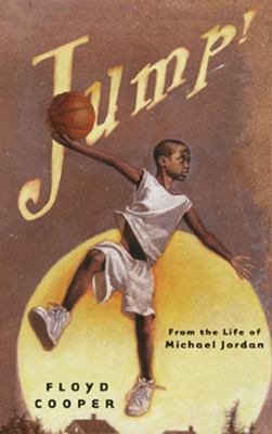 Jump! From the Life of Michael Jordan  2004 9780399242304 Front Cover