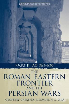 Roman Eastern Frontier and the Persian Wars AD 363-628   2002 9780415465304 Front Cover
