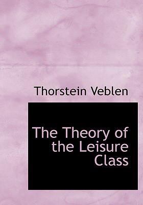 Theory of the Leisure Class  2008 9780554276304 Front Cover