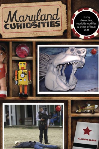Maryland Curiosities Quirky Characters, Roadside Oddities and Other Offbeat Stuff N/A 9780762741304 Front Cover