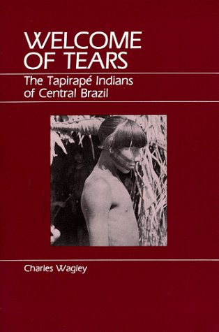 Welcome of Tears : The Tapirape Indians of Central Brazil Reprint  9780881330304 Front Cover