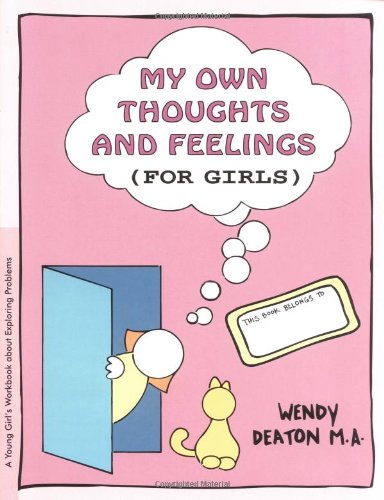 GROW: My Own Thoughts and Feelings (for Girls) A Young Girl's Workbook about Exploring Problems Student Manual, Study Guide, etc.  9780897931304 Front Cover