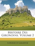 Histoire des Girondins N/A 9781147372304 Front Cover