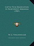 Cattle Tick Eradication in Northwest Arkansas  N/A 9781169389304 Front Cover