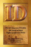 Id Discovering Your Identity (Past, Present and Future) Right in Your Own Bible  2009 9781441513304 Front Cover