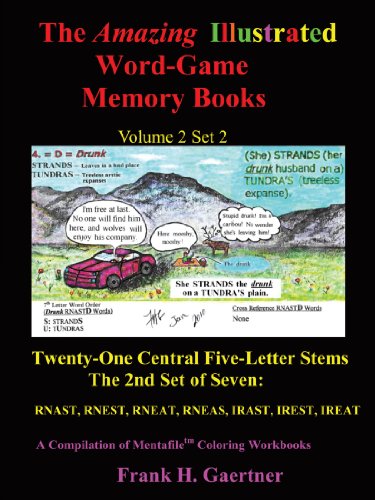 Amazing Illustrated Word Game Memory Books Volume 2, Set 2 Twenty-One Central Five-Letter Stems; the Second Seven: Rnast, Rnest, Rneat, Rneas, Irast, Irest, Ireat  2011 9781463405304 Front Cover