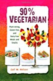 90% Vegetarian Plant-Strong, Gluten-Free, and Dairy-Free Meals and Snacks N/A 9781477448304 Front Cover