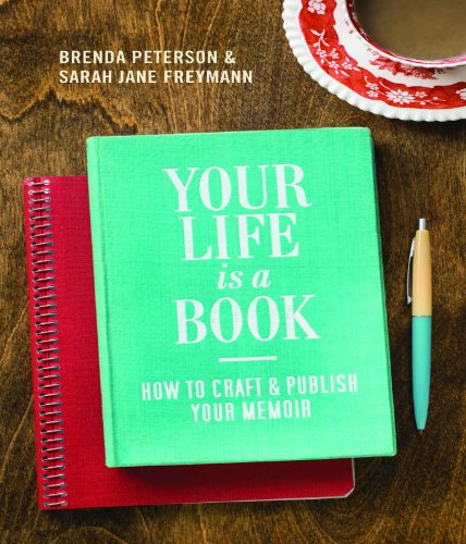 Your Life Is a Book How to Craft and Publish Your Memoir (How to Write a Book - a Guide)  2014 9781570619304 Front Cover