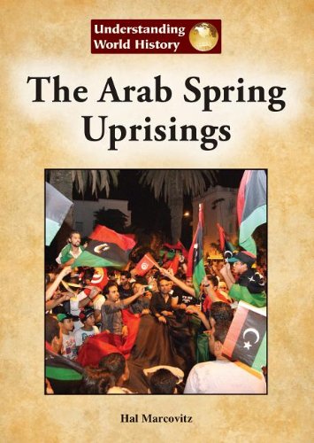 The Arab Spring Uprisings:   2013 9781601526304 Front Cover