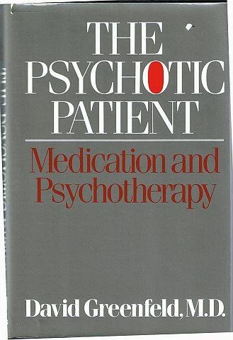 Psychotic Patient Medication and Psychotherapy  1985 9780029128305 Front Cover