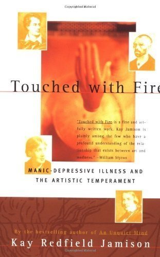 Touched with Fire Manic-Depressive Illness and the Artistic Temperament  1993 9780029160305 Front Cover