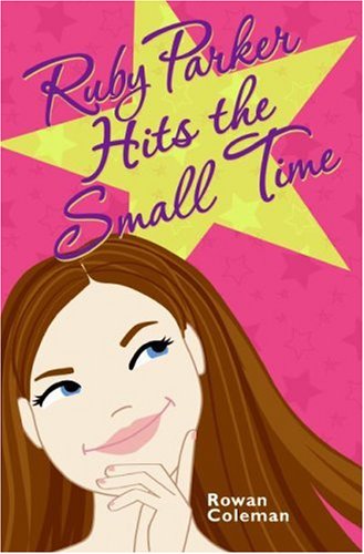 Ruby Parker Hits the Small Time   2007 9780060776305 Front Cover
