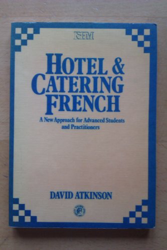 Hotel and Catering French : A New Approach for Advanced Students and Practitioners  1980 9780080237305 Front Cover