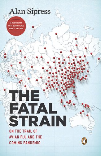 Fatal Strain On the Trail of Avian Flu and the Coming Pandemic  2011 9780143118305 Front Cover