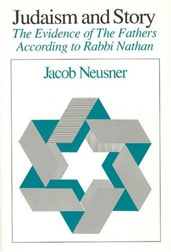 Judaism and Story The Evidence of the Fathers According to Rabbi Nathan  1992 9780226576305 Front Cover