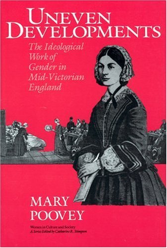 Uneven Developments The Ideological Work of Gender in Mid-Victorian England  1988 9780226675305 Front Cover