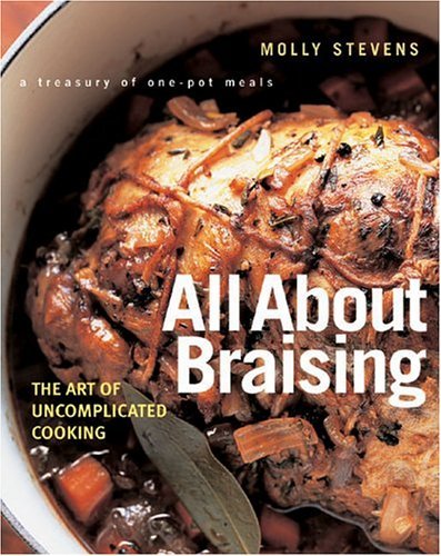 All about Braising The Art of Uncomplicated Cooking  2004 9780393052305 Front Cover