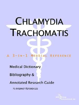 Chlamydia Trachomatis - a Medical Dictionary, Bibliography, and Annotated Research Guide to Internet References  N/A 9780497002305 Front Cover