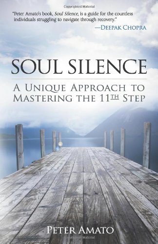 Soul Silence A Unique Approach to Mastering the 11th Step  2010 9780757315305 Front Cover