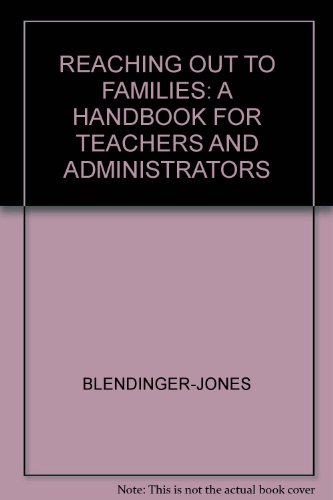 Reaching Out to Families : A Handbook for Teachers and Administrators 2nd 2003 (Revised) 9780757500305 Front Cover