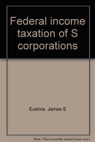Federal Income Taxation of S Corporations  4th 2001 9780791342305 Front Cover