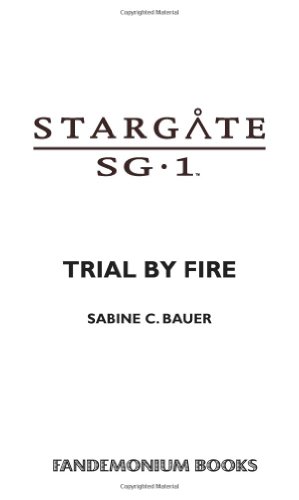 STARGATE SG-1: Trial by Fire Sg1-01  2004 (Revised) 9780954734305 Front Cover