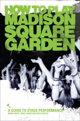 How to Play Madison Square Garden  2009 9780983936305 Front Cover