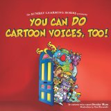 You Can Do Cartoon Voices, Too!  N/A 9780986849305 Front Cover