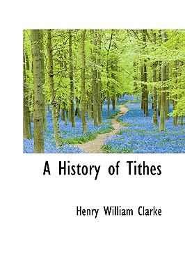 History of Tithes  2009 9781110108305 Front Cover