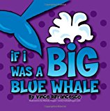 If I Was a Big Blue Whale  N/A 9781482023305 Front Cover