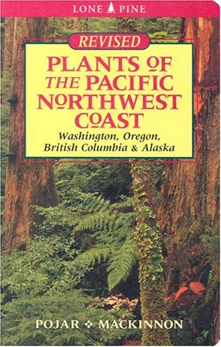 Plants of the Pacific Northwest Coast Washington, Oregon, British Columbia and Alaska 2nd 2004 (Revised) 9781551055305 Front Cover