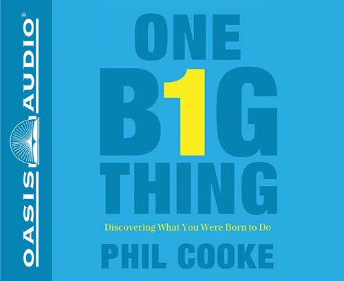 One Big Thing: Discovering What You Were Born to Do  2012 9781613751305 Front Cover