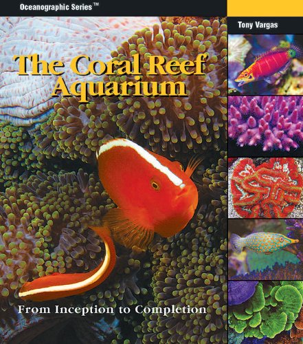 The Coral Reef Aquarium: From Inception to Completion  2011 9781883693305 Front Cover
