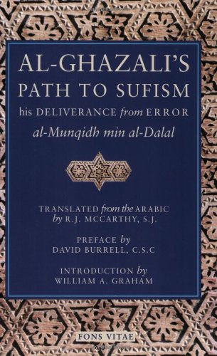 Al-Ghazali's Path to Sufisim His Deliverance from Error (al-Munqidh Min Al-Dalal) and Five Key Texts 2nd 9781887752305 Front Cover
