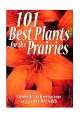 101 Best Plants for the Prairies  N/A 9781894004305 Front Cover