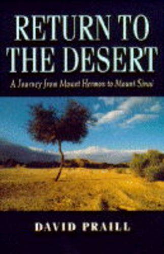 Return to the Desert A Journey from Mount Hermon to Mount Sinai  1995 9780006278306 Front Cover