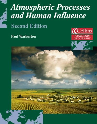 Atmospheric Processes and Human Influence (Landmark Geography) N/A 9780007114306 Front Cover