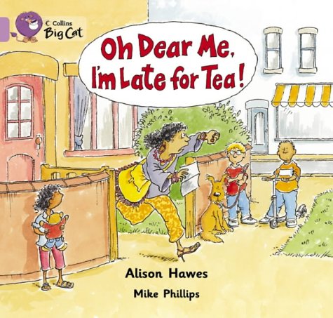 Oh Dear Me, I'm Late for Tea!   2015 9780007185306 Front Cover