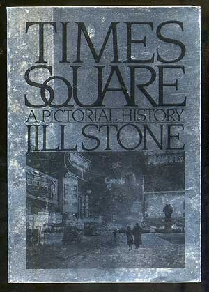Times Square A Pictorial History  1982 9780020377306 Front Cover