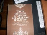 Three Centuries of English and American Plays : A Check List - England 1500-1800 and United States 1714-1830 N/A 9780028412306 Front Cover