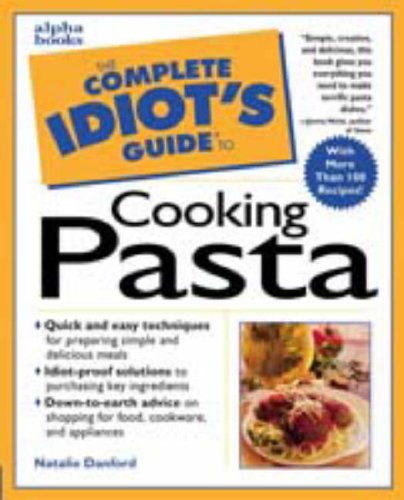 Complete Idiot's Guide to Cooking Pasta   1999 9780028623306 Front Cover