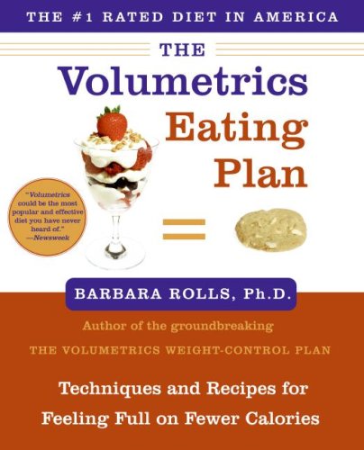 Volumetrics Eating Plan Techniques and Recipes for Feeling Full on Fewer Calories  2006 9780060737306 Front Cover