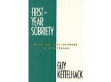First-Year Sobriety : When All That Changes Is Everything N/A 9780062506306 Front Cover