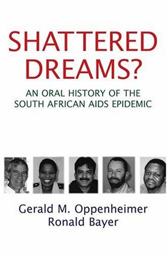 Shattered Dreams An Oral History of the South African AIDS Epidemic  2007 9780195307306 Front Cover