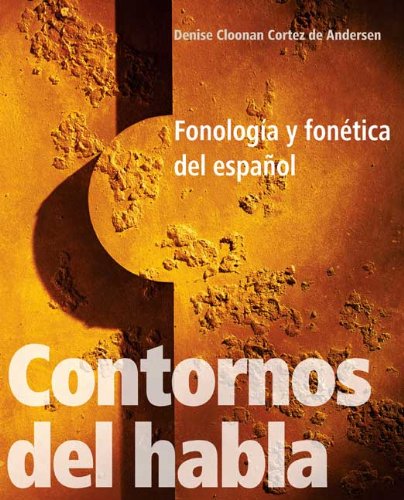 Contornos Del Habla Fonologa y Fontica Del Espaol  2010 9780300141306 Front Cover